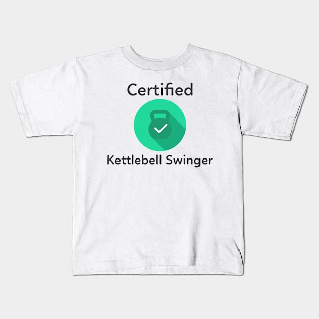 Certified Kettlebell Swinger Kids T-Shirt by Conundrum Cracker